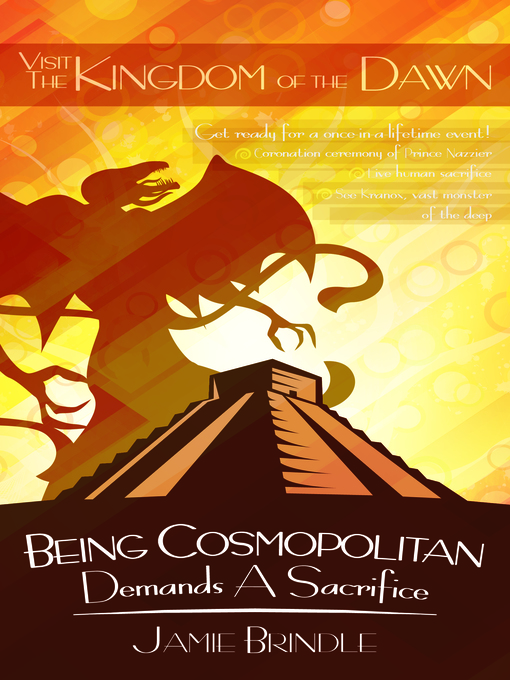 Title details for Being Cosmopoliton Demands a Sacrifice by Jamie Brindle - Available